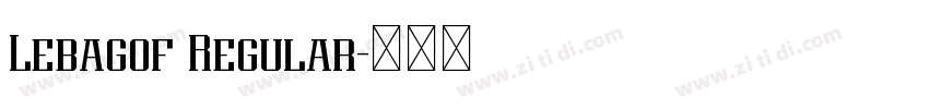Lebagof Regular字体转换 Lebagof Regular字体转换